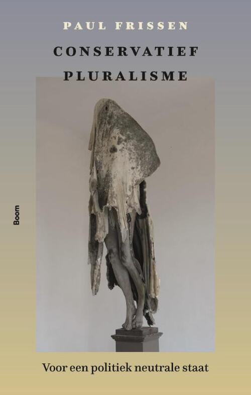 Conservatief pluralisme -  Paul Frissen (ISBN: 9789024473052)