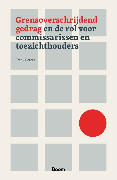 Grensoverschrijdend gedrag en de rol voor commissarissen en toezichthouders -  Frank Peters (ISBN: 9789024473090)