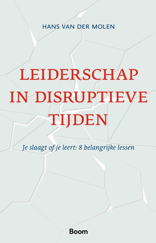 Leiderschap in disruptieve tijden -  Hans van der Molen (ISBN: 9789024473571)