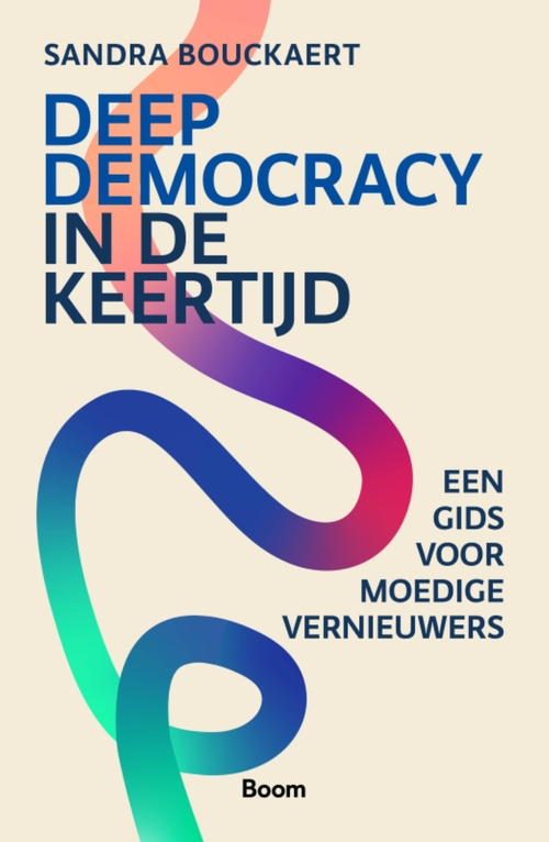 Deep Democracy in de keertijd -  Sandra Bouckaert (ISBN: 9789024473595)