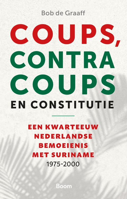 Coups, contracoups en constitutie -  Bob de Graaff (ISBN: 9789024473922)