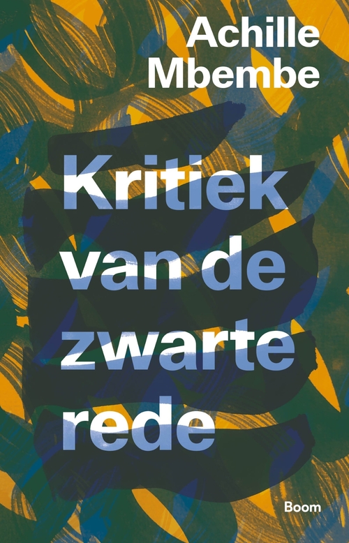 Achille Mbembe Kritiek van de zwarte rede -   (ISBN: 9789024474028)