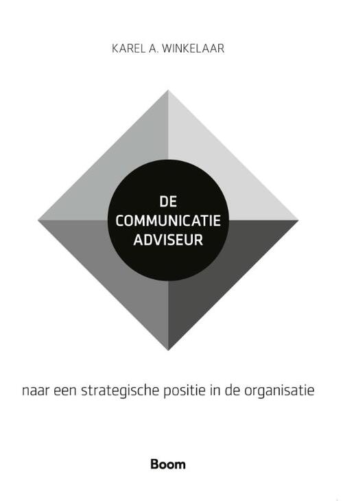 De communicatieadviseur -  Karel A. Winkelaar (ISBN: 9789024475506)