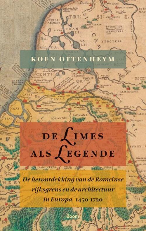 De limes als legende -  Koen Ottenheym (ISBN: 9789024475971)