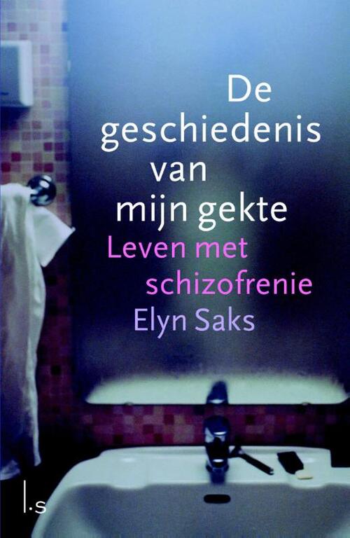 De geschiedenis van mijn gekte -  E. Saks (ISBN: 9789024552207)
