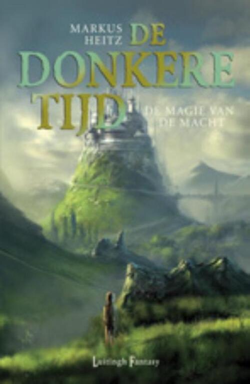 Donkere Tijd 5 - De Magie van de Macht -  Markus Heitz (ISBN: 9789024571307)