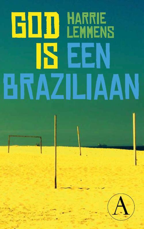 God is een Braziliaan -  Harrie Lemmens (ISBN: 9789025303389)