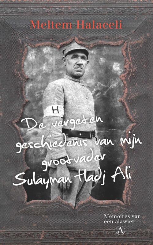 De vergeten geschiedenis van mijn grootvader Sulayman Hadj Ali -  Meltem Halaceli (ISBN: 9789025306779)