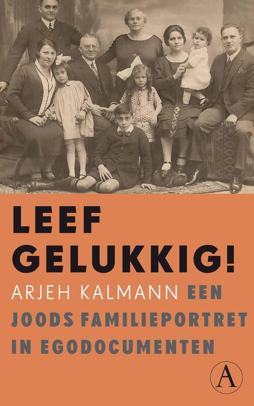 Leef gelukkig! -  Arjeh Kalmann (ISBN: 9789025307387)