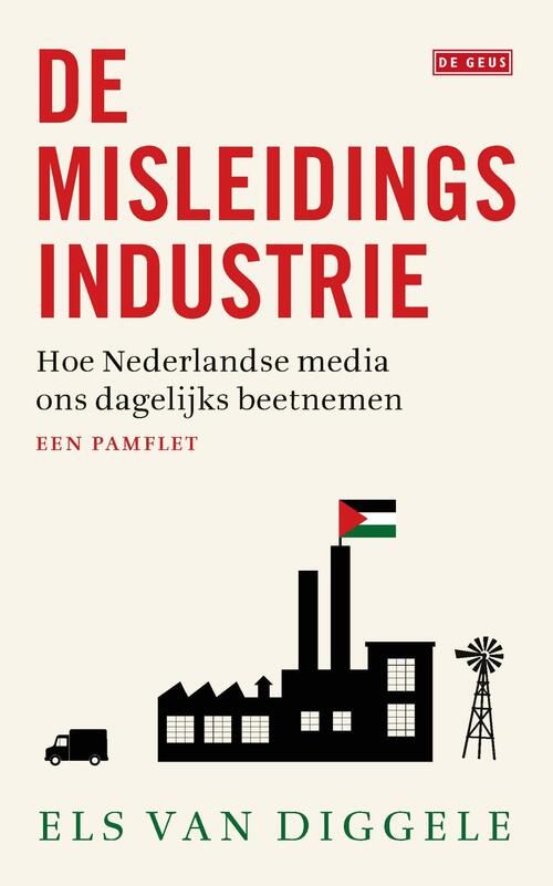 De misleidingsindustrie -  Els van Diggele (ISBN: 9789025310127)