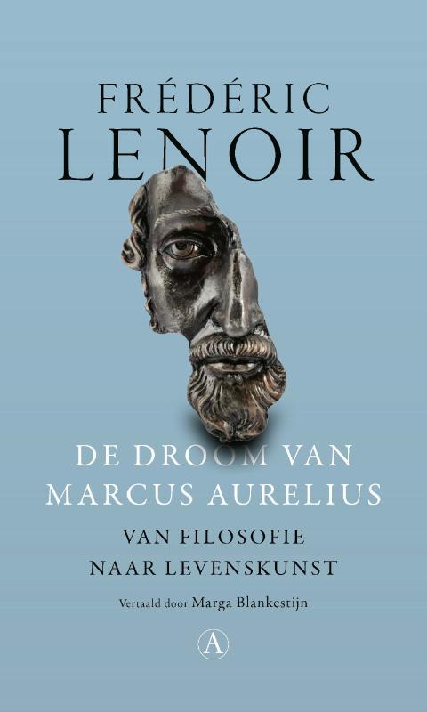 De droom van Marcus Aurelius -  Frédéric Lenoir (ISBN: 9789025319113)