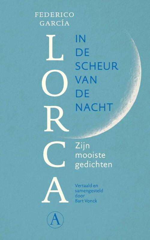 In de scheur van de nacht -  Federico García Lorca (ISBN: 9789025319793)
