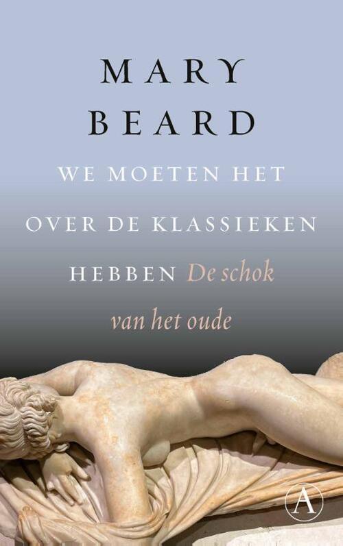 Mary Beard We moeten het over de klassieken hebben -   (ISBN: 9789025320157)