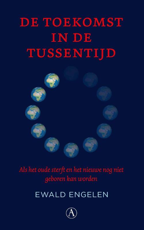 De toekomst in de tussentijd -  Ewald Engelen (ISBN: 9789025320942)