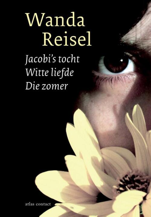 Jacobi's tocht, Witte liefde, Die zomer -  Wanda Reisel (ISBN: 9789025435462)