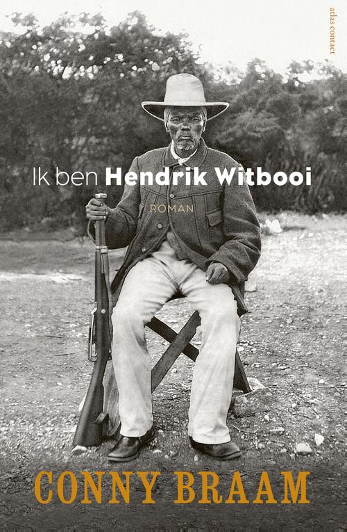 Ik ben Hendrik Witbooi -  Conny Braam (ISBN: 9789025447199)
