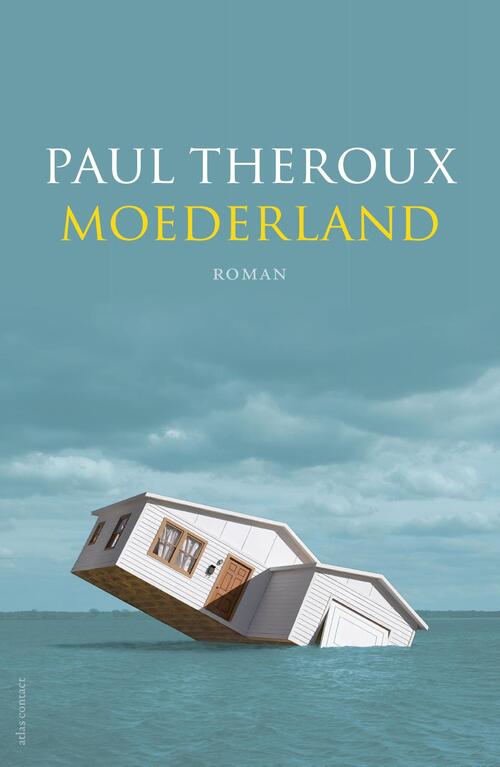 Moederland -  Paul Theroux (ISBN: 9789025451028)