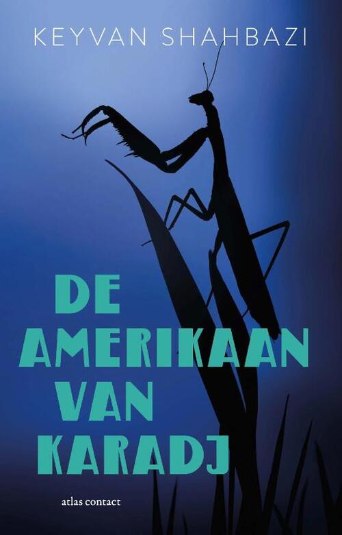 De Amerikaan van Karadj -  Keyvan Shahbazi (ISBN: 9789025471453)
