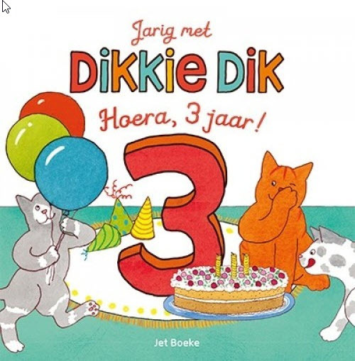 Jarig Met Dikkie Dik Hoera 3 Jaar Jet Boeke 9789025772659 Boek Bruna Nl 3 Jaar Verjaardag