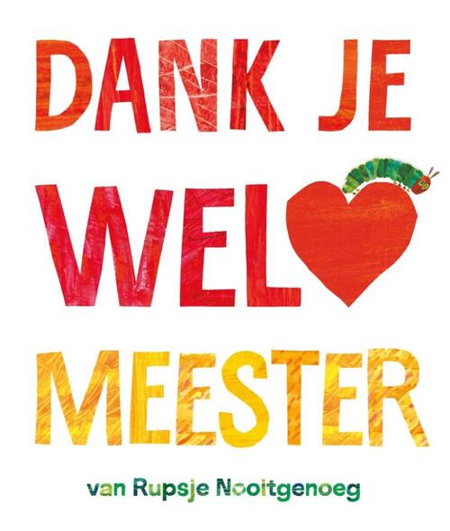 Dank je wel, meester -  Eric Carle (ISBN: 9789025776367)