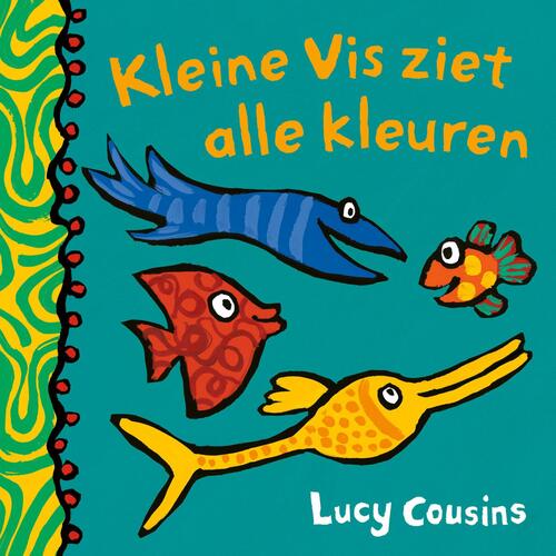 Onheil Boos Ontevreden Kleine Vis ziet alle kleuren, Lucy Cousins | 9789025877217 | Boek - bruna.nl