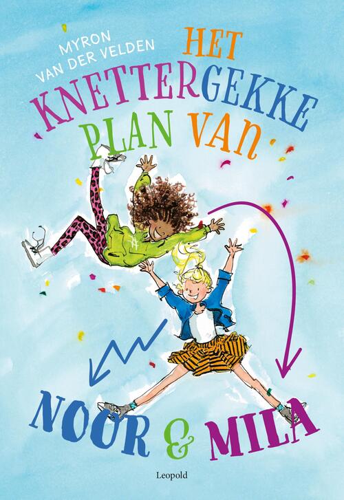 Het knettergekke plan van Noor en Mila -  Myron van der Velden (ISBN: 9789025882617)