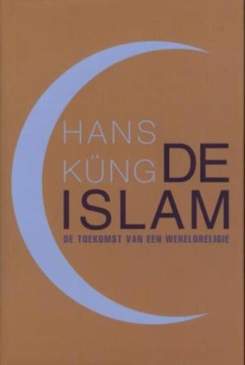 De islam -  Hans Küng (ISBN: 9789025902285)