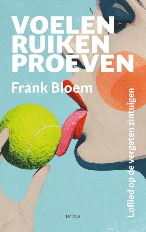 Frank Bloem Voelen, ruiken, proeven -   (ISBN: 9789025912642)