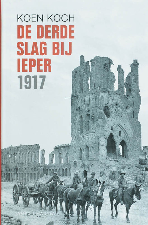 De derde slag van Ieper 1917 -  Koen Koch (ISBN: 9789026320781)