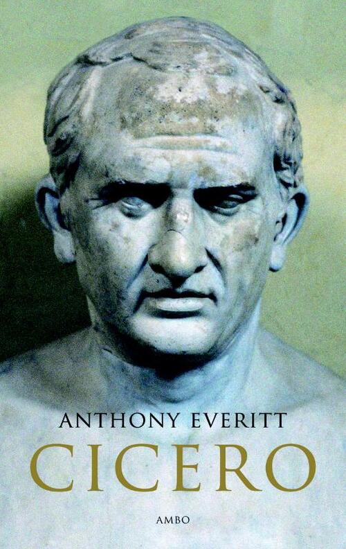 Cicero -  Anthony Everitt (ISBN: 9789026321405)
