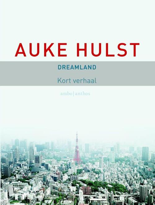 Dreamland -  Auke Hulst (ISBN: 9789026329050)