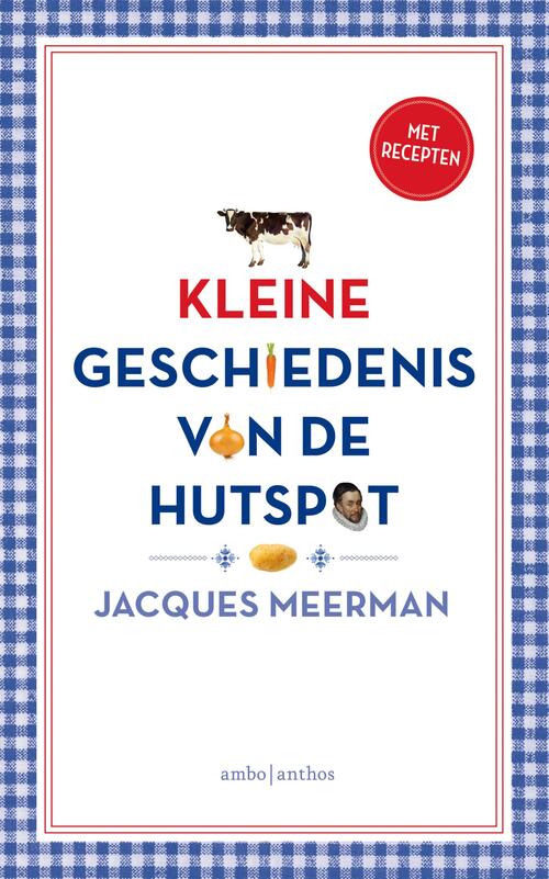 Kleine geschiedenis van de hutspot -  Jacques Meerman (ISBN: 9789026338786)