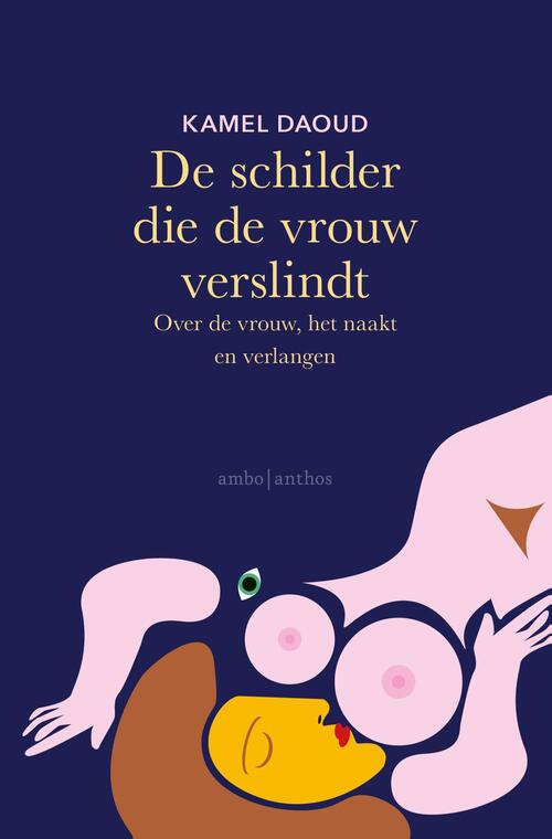 De schilder die de vrouw verslindt -  Kamel Daoud (ISBN: 9789026347399)