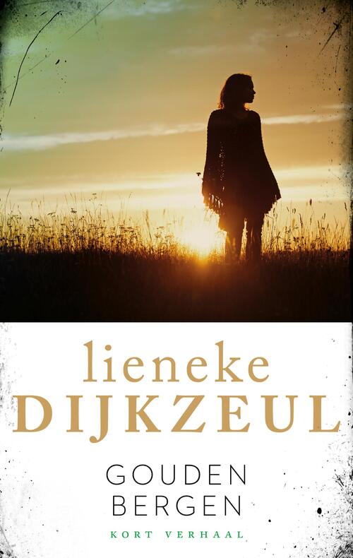 Gouden bergen -  Lieneke Dijkzeul (ISBN: 9789026348310)