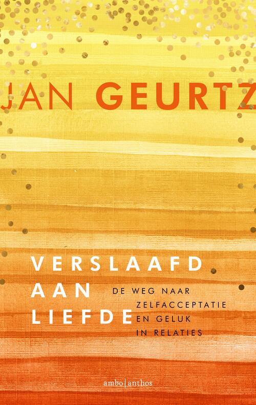 Verslaafd aan liefde Jubileumeditie -  Jan Geurtz (ISBN: 9789026351808)