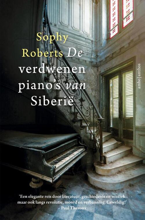 De verdwenen piano's van Siberië -  Sophy Roberts (ISBN: 9789026355059)