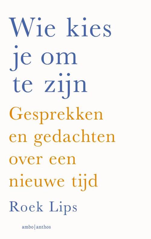 Wie kies je om te zijn -  Roek Lips (ISBN: 9789026355998)