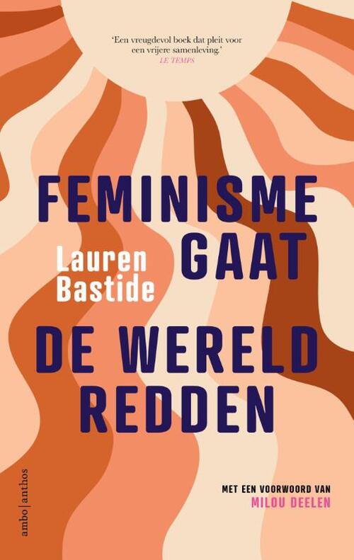 Feminisme gaat de wereld redden -  Lauren Bastide (ISBN: 9789026363948)