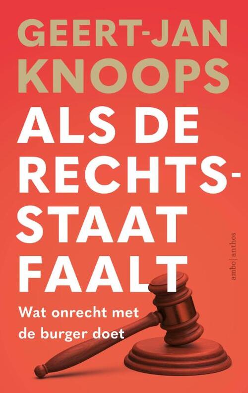Als de rechtsstaat faalt -  Geert-Jan Knoops, Robin Ravensbergen (ISBN: 9789026370090)