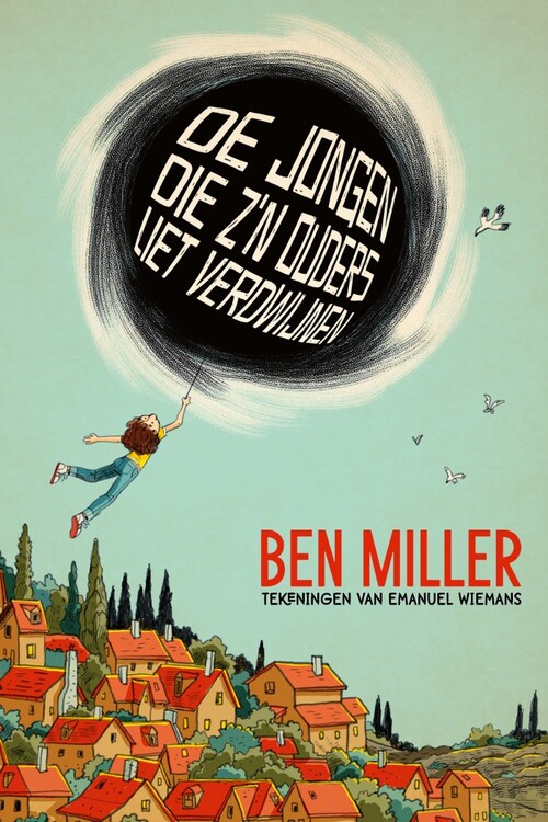 De jongen die z'n ouders liet verdwijnen -  Ben Miller (ISBN: 9789026628023)