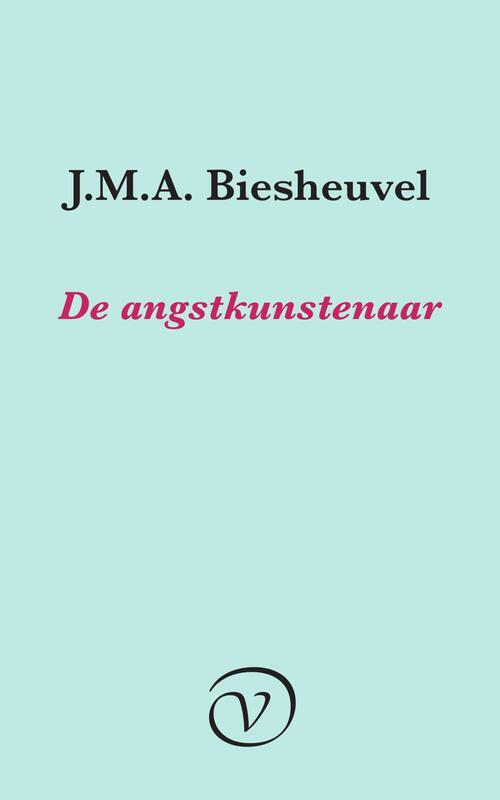 De angstkunstenaar -  J.M.A. Biesheuvel (ISBN: 9789028220416)