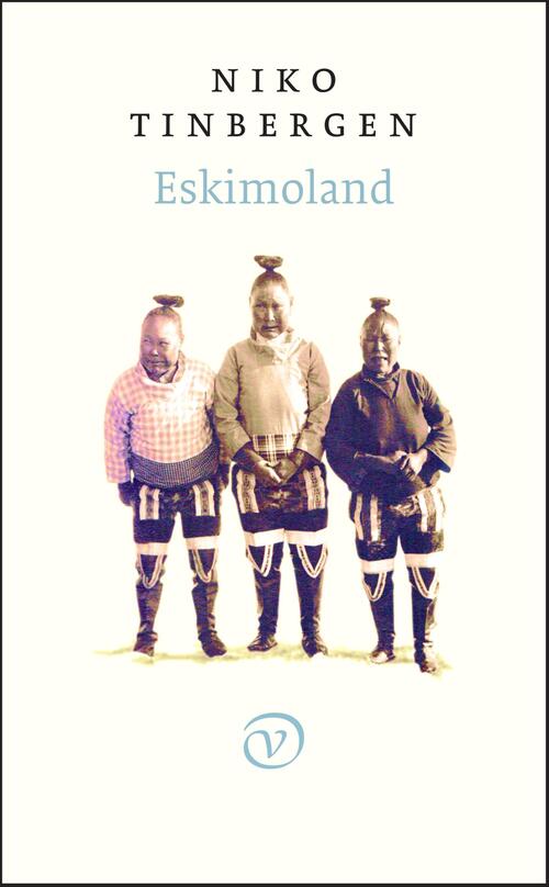 Eskimoland -  Niko Tinbergen (ISBN: 9789028262034)