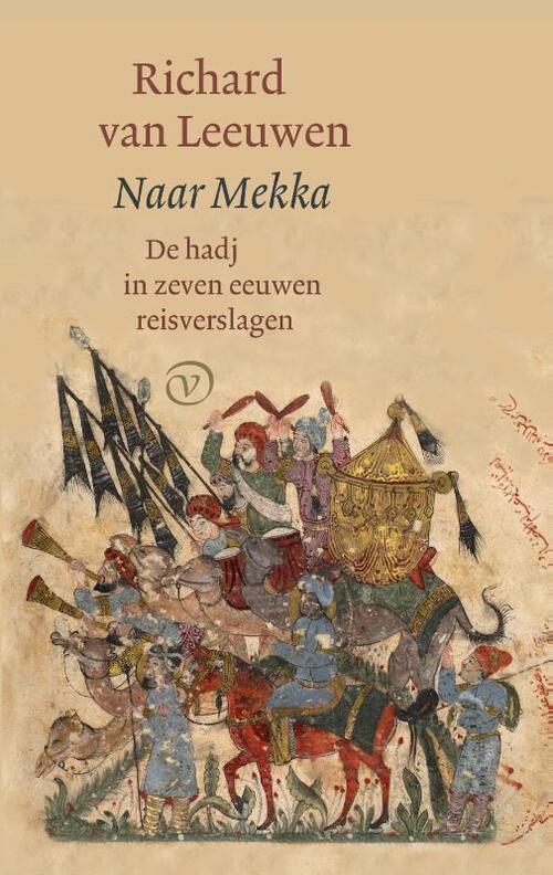 Richard van Leeuwen Naar Mekka -   (ISBN: 9789028264106)
