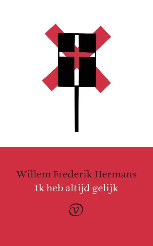 Ik heb altijd gelijk -  Willem Frederik Hermans (ISBN: 9789028270282)