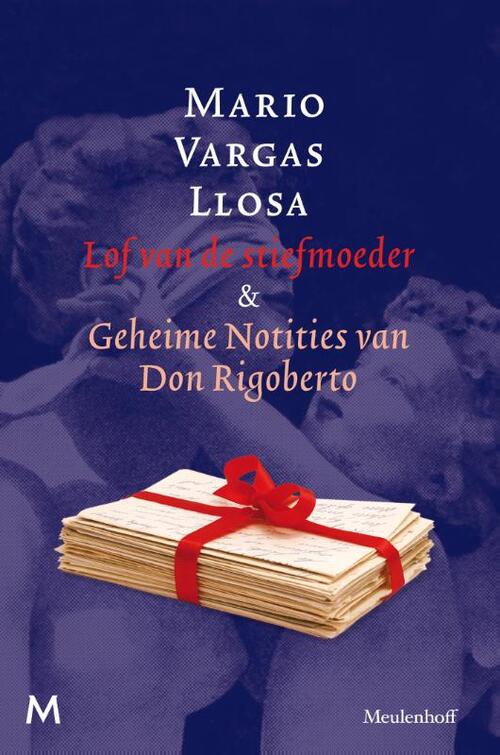Lof van de stiefmoeder en geheime notities van Don Rigoberto -  Mario Vargas Llosa (ISBN: 9789029087506)