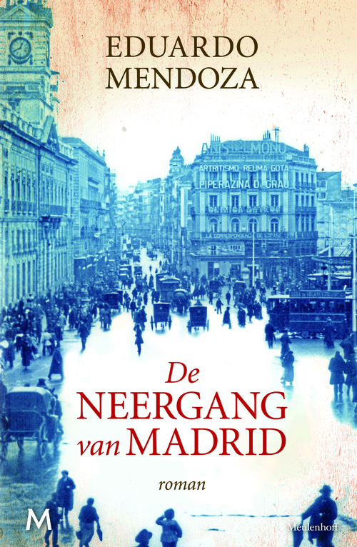 De neergang van Madrid -  Eduardo Mendoza (ISBN: 9789029089364)