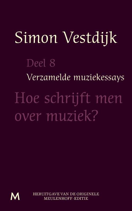 Hoe schrijft men over muziek -  Simon Vestdijk (ISBN: 9789029090063)
