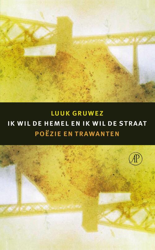 Ik wil de hemel en ik wil de straat -  Luuk Gruwez (ISBN: 9789029505918)