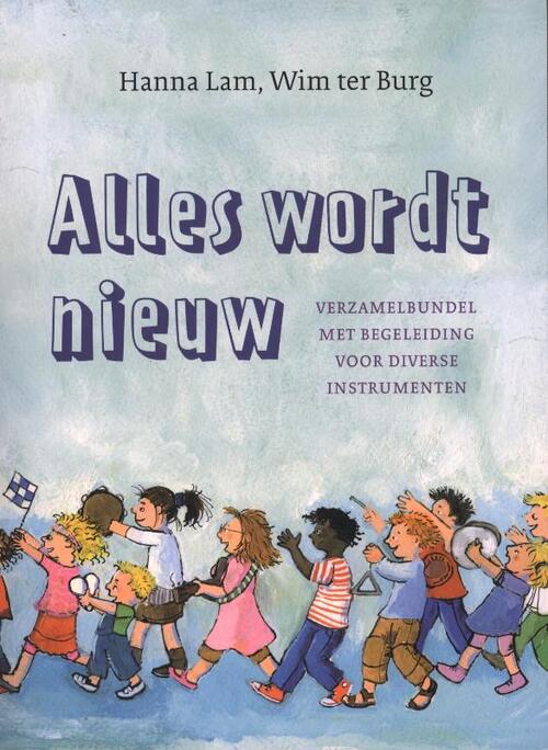 Alles wordt nieuw -  Hanna Lam, Wim ter Burg (ISBN: 9789029720984)