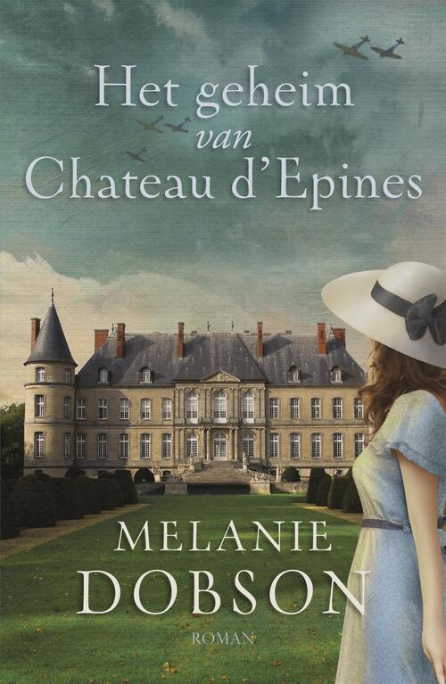 Het geheim van Chateau d´Epines -  Melanie Dobson (ISBN: 9789029727037)